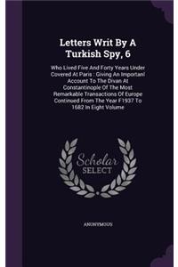 Letters Writ by a Turkish Spy, 6