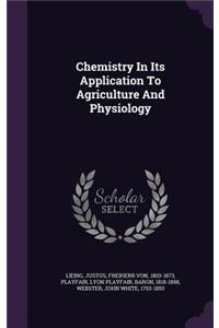 Chemistry In Its Application To Agriculture And Physiology