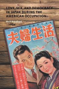 Love, Sex, and Democracy in Japan During the American Occupation