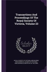 Transactions and Proceedings of the Royal Society of Victoria, Volume 23