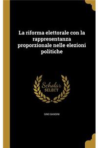 riforma elettorale con la rappresentanza proporzionale nelle elezioni politiche
