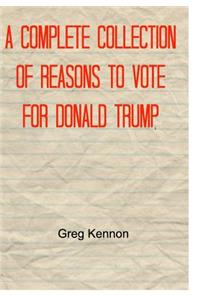 Complete Collection of Reasons to Vote for Donald Trump