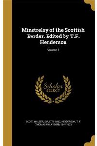 Minstrelsy of the Scottish Border. Edited by T.F. Henderson; Volume 1