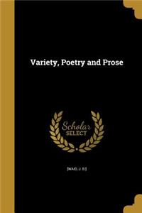 Variety, Poetry and Prose
