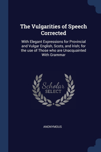 Vulgarities of Speech Corrected