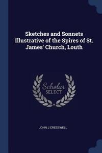 Sketches and Sonnets Illustrative of the Spires of St. James' Church, Louth