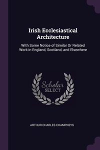 Irish Ecclesiastical Architecture