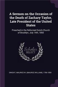 A Sermon on the Occasion of the Death of Zachary Taylor, Late President of the United States
