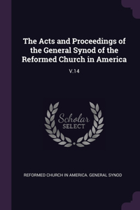 Acts and Proceedings of the General Synod of the Reformed Church in America