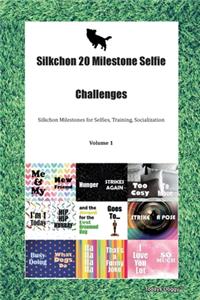 Silkchon 20 Milestone Selfie Challenges Silkchon Milestones for Selfies, Training, Socialization Volume 1