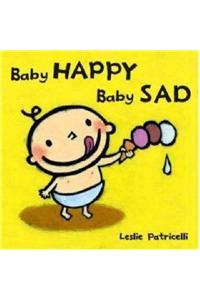 Baby Happy, Baby Sad Board Book