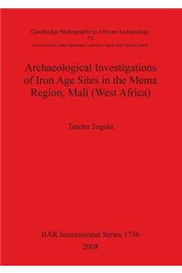 Archaeological Investigations of Iron Age Sites in the Mema Region Mali (West Africa)