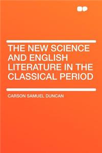 The New Science and English Literature in the Classical Period