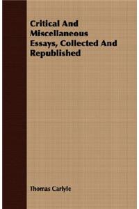 Critical and Miscellaneous Essays, Collected and Republished