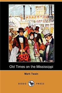 Old Times on the Mississippi (Dodo Press)