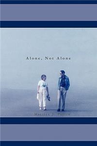 Alone, Not Alone