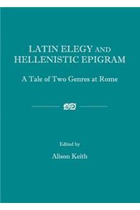 Latin Elegy and Hellenistic Epigram
