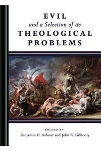 Evil and a Selection of Its Theological Problems