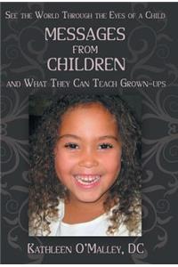 Messages from Children ... and What They Can Teach Grown-Ups