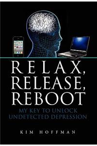Relax, Release, Reboot