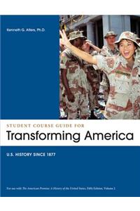 Student Course Guide: Transforming America to Accompany the American Promise, Volume 2