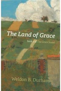 The Land of Grace: Book 4 of the Grace Sextet