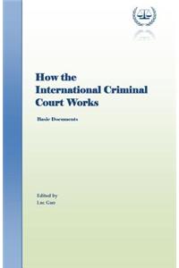 How the International Criminal Court Works