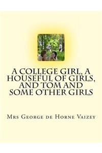 College Girl, A Houseful of Girls, And Tom and Some Other Girls