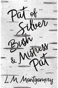 Pat of Silver Bush and Mistress Pat