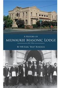 A History Milwaukie of Masonic Lodge