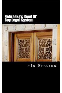 Nebraska's Good Ol' Boy Legal System - In Session