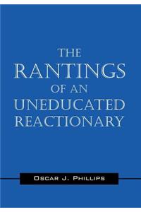 The Rantings of an Uneducated Reactionary