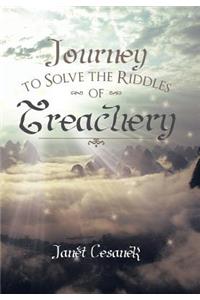 Journey to Solve the Riddles of Treachery