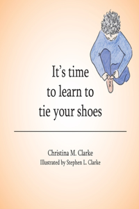 It's Time to Learn to Tie Your Shoes