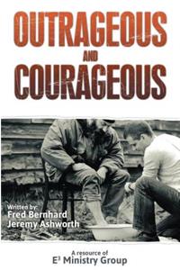 Outrageous and Courageous