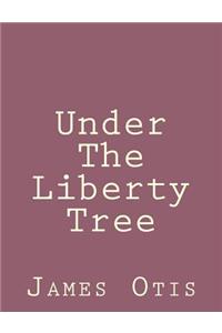 Under The Liberty Tree