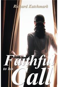 Faithful to His Call