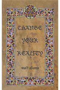 Change Your Reality