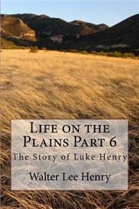 Life on the Plains Part 6