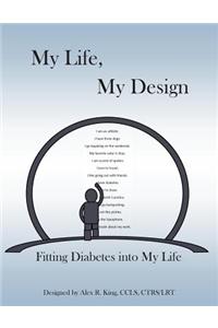My Life, My Design: Fitting Diabetes Into My Life
