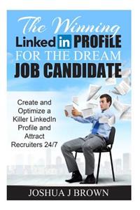 THE WINNING LINKEDIN PROFILE For The Dream Job Candidate