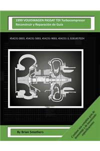 1999 VOLKSWAGEN PASSAT TDI Turbocompresor Reconstruir y Reconstruir y Reparación de Guía