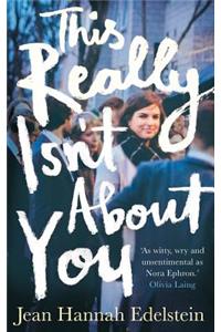 This Really Isn't About You