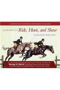 Learning to Ride, Hunt, and Show