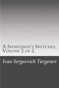 A Sportsman's Sketches, Volume 2 of 2