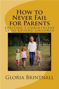 How to Never Fail for Parents