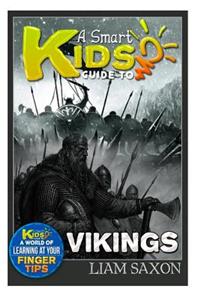 A Smart Kids Guide to Vikings: A World of Learning at Your Fingertips