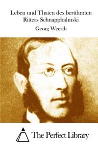 Leben und Thaten des berühmten Ritters Schnapphahnski