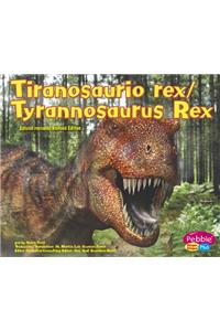 Tiranosaurio Rex/Tyrannosaurus Rex