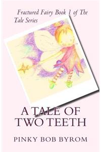 A Tale of Two Teeth